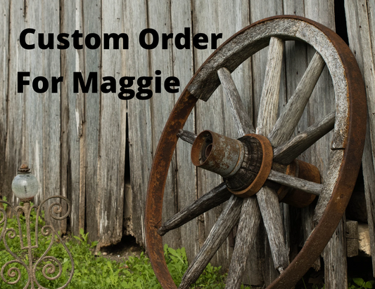 Custom Order for Maggie